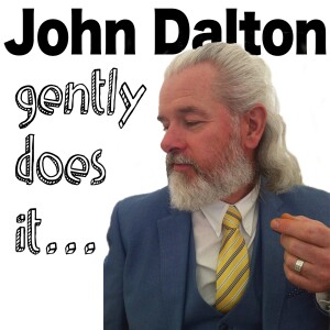 John Dalton - gently does it . . .
