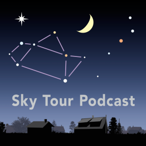 Sky Tour Astronomy Podcast: Upcoming Celestial Events